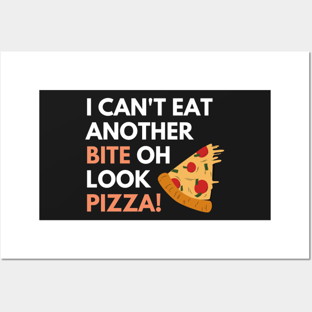 I Can't Eat Another Bite oh Look Pizza! Wall Art by CityNoir